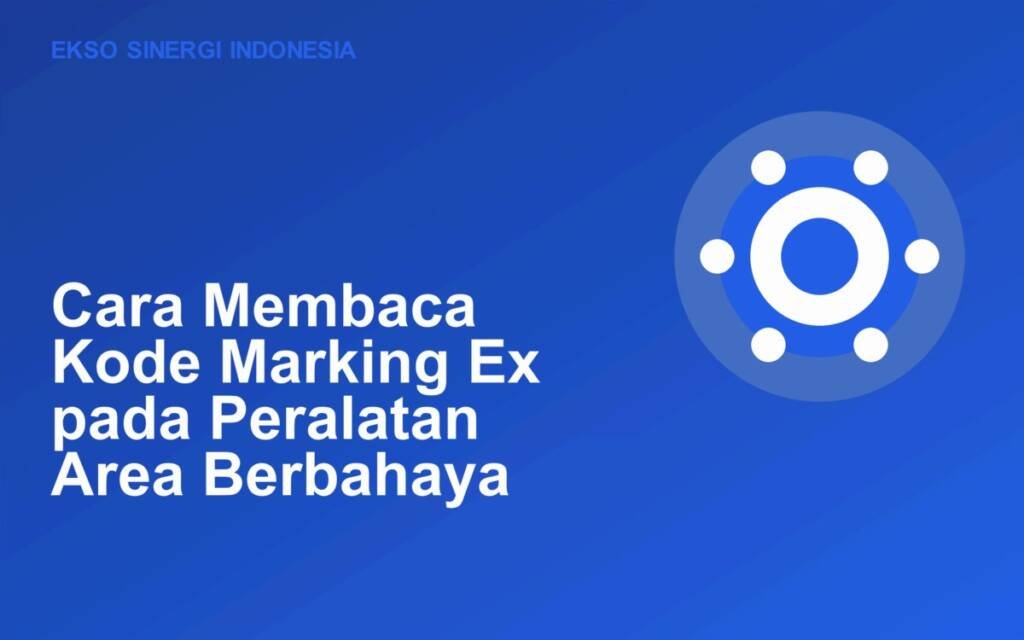 Ilustrasi pembacaan kode marking Ex pada nameplate peralatan area berbahaya