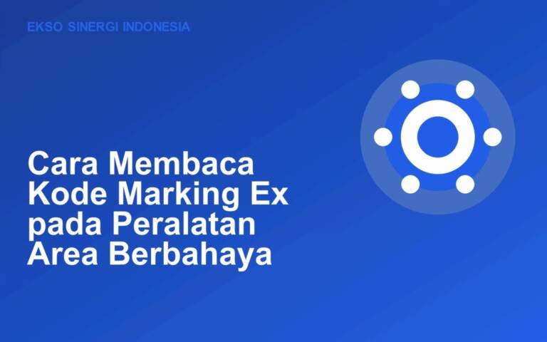Ilustrasi pembacaan kode marking Ex pada nameplate peralatan area berbahaya