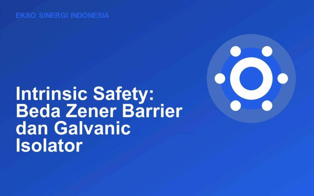 Ilustrasi perbandingan Zener barrier dan galvanic isolator pada sistem intrinsic safety