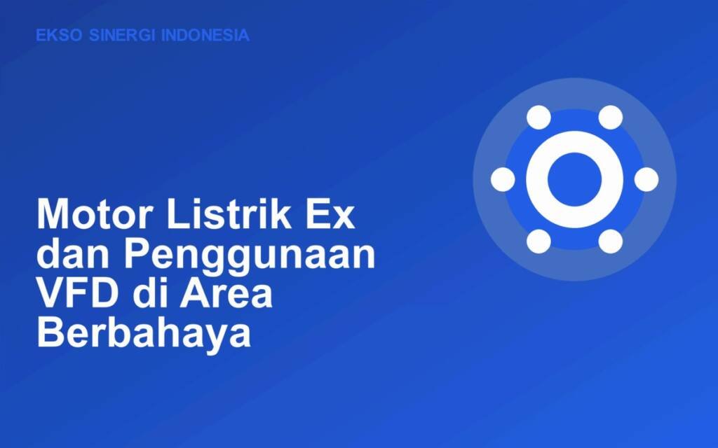 Ilustrasi motor listrik bersertifikat Ex yang dioperasikan dengan variable frequency drive