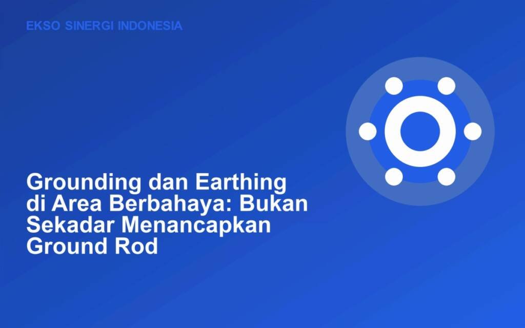 Ilustrasi sistem grounding dan bonding pada instalasi industri area berbahaya
