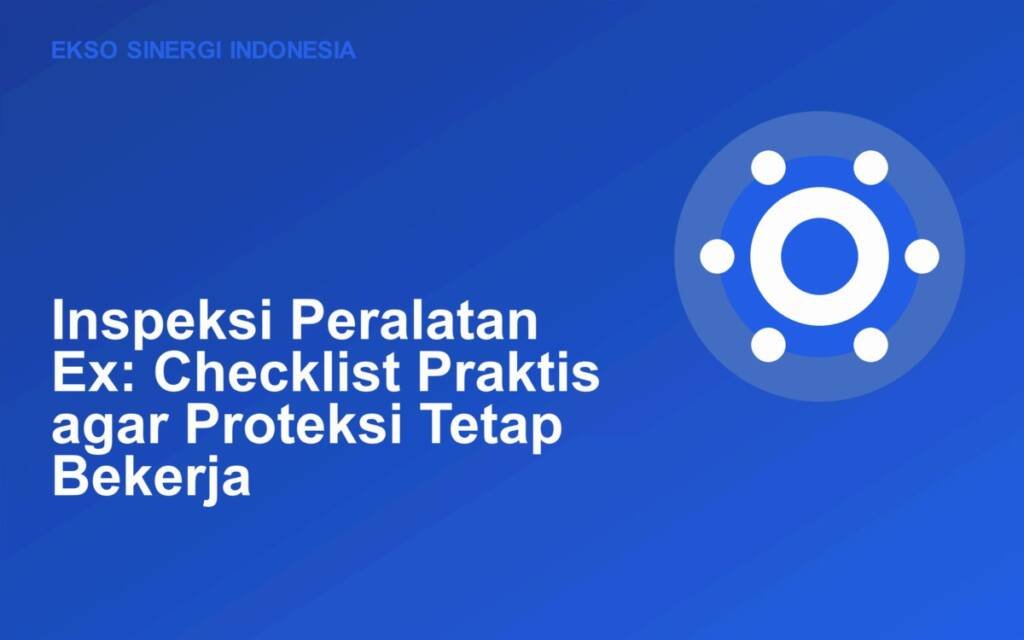 Teknisi melakukan inspeksi peralatan Ex di fasilitas industri