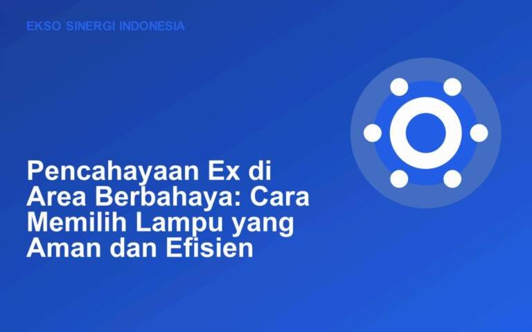 Lampu LED Ex untuk pencahayaan fasilitas industri